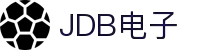 JDB电子·「中国」官方网站